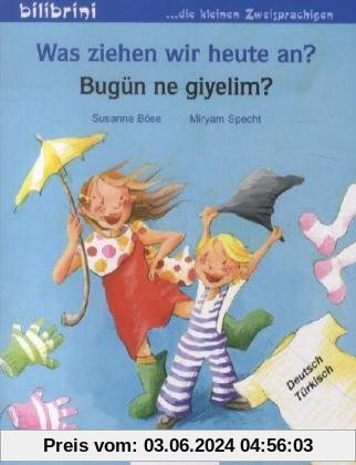 Was ziehen wir heute an?: Kinderbuch Deutsch-Türkisch